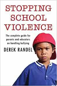 Detener La Violencia Escolar La Guia Completa Para Padres Y 