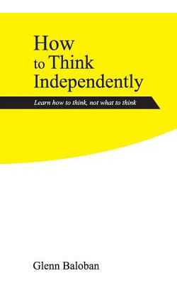 Libro How To Think Independently: Learn How To Think, Not...