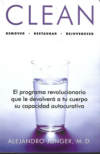 Clean-  Remover- Restaurar- Rejuvenecer Alejandro Junger