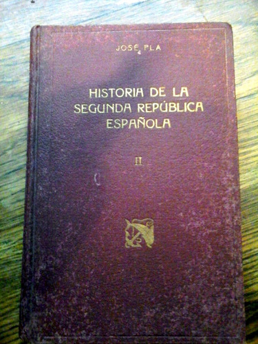 Pla, J. Historia De La Segunda República Española .tomo Ii (Usado)