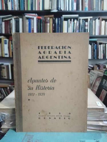 Federación Agraria Argentina Apuntes De Su Historia. 1939