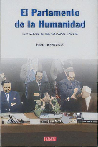 El Parlamento De La Humanidad, De Kennedy, Paul. Editorial Debate, Tapa Dura En Español