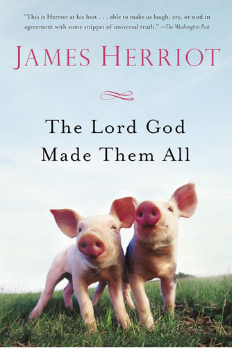 Libro: Lord God Made Them All (all Creatures Great And Small