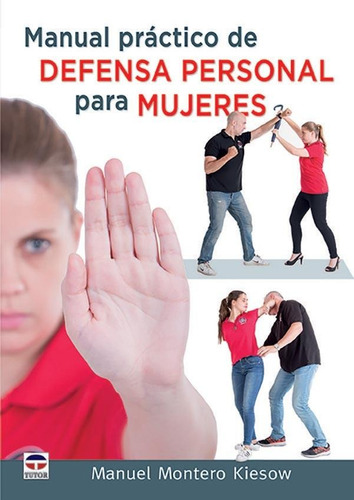 Manual Practico Defensa Personal Mujeres - Montero Kiesow
