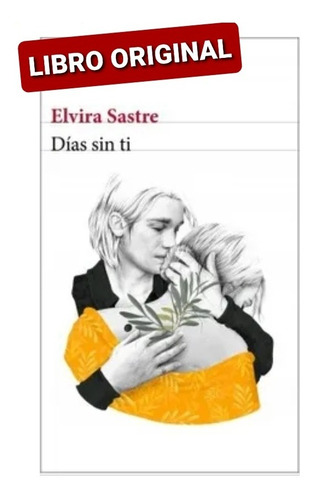 Días Sin Ti Elvira Sastre ( Libro Nuevo Y Original )