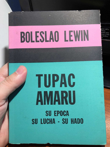 Tupac Amaru, Su Época, Su Lucha, Su Hado