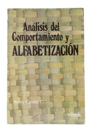 Analisis Del Comportamiento Y Alfabetizacion Henry Casalta 