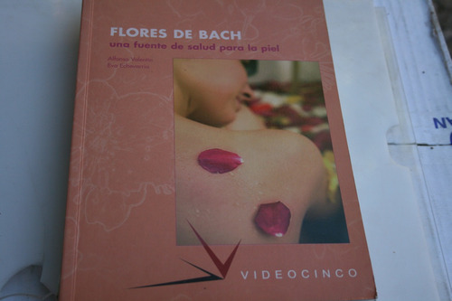 Flores De Bach Una Fuente De Salud Para La Piel , Alfonso