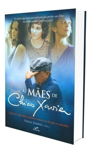 As mães de Chico Xavier, de Gomes, Saulo. Editora Instituto Candeia, capa mole em português, 2011