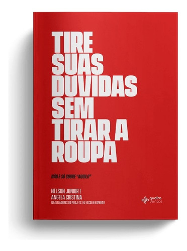 Tire suas dúvidas sem tirar a roupa, de Nelson Junior. Editora Quatro Ventos Ltda, capa mole em português, 2019