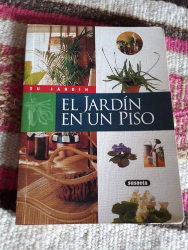 El Jardin En Un Piso. Hierbas Medicinales. Y Otros - Libro 