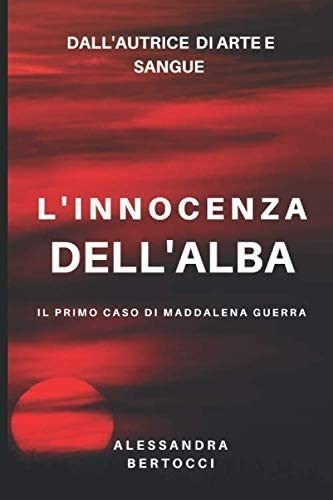 Libro: L Innocenza Dell Alba: Il Primo Caso Di Maddalena Gue