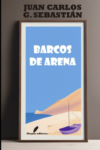 Barcos De Arena: Novela