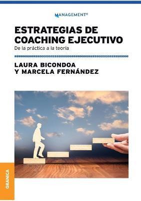 Libro Estrategias De Coaching Ejecutivo : De La Practica ...