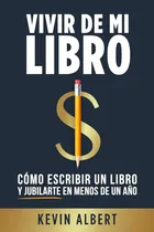 Comprar Libro Vivir De Mi Libro De Kevin Albert Kevin Albert