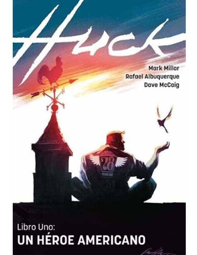 Huck (hc) 01 Un Heroe Americano - Mark Millar