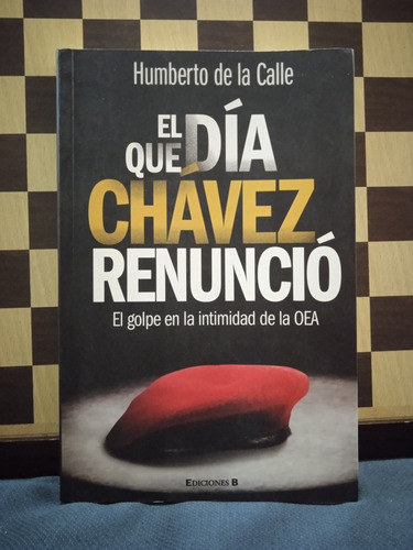 El Día Que Chávez Renunció- Humberto De La Calle