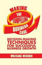 Libro Making The Compelling Business Case : Decision-maki...