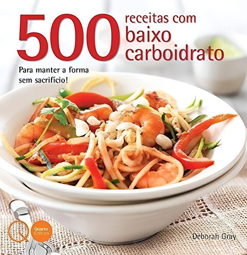 500 Receitas Com Baixo Carboidrato - Quarto