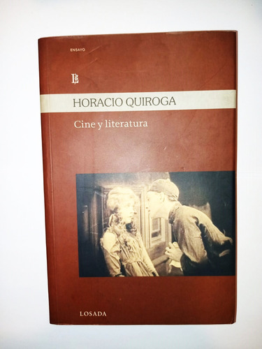 Cine Y Literatura - Horacio Quiroga - Losada