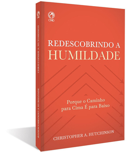 Livro Redescobrindo A Humildade - Christopher A. Hutchinson