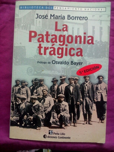 La Patagonia Trágica - José María Borrero / Peña Lilo