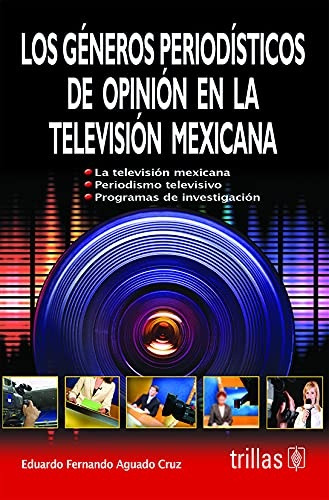 Los Generos Periodisticos De Opinion En La Television Mexica