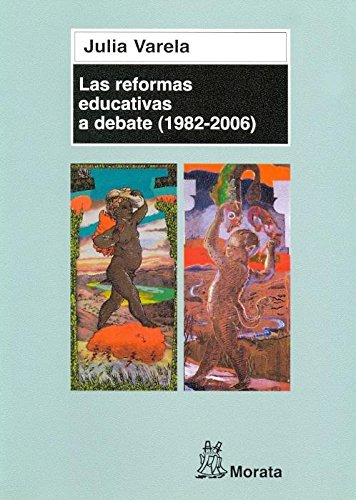 Libro Las Reformas Educativas A Debate 1982-2006 De Julia Va