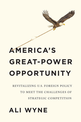 Libro America's Great-power Opportunity: Revitalizing U.s...