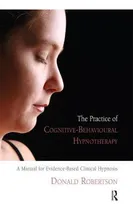 Comprar Libro The Practice Of Cognitive-behavioural Hypnotherapy