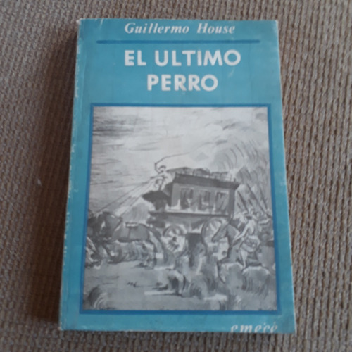 Guillermo House / El Último Perro.