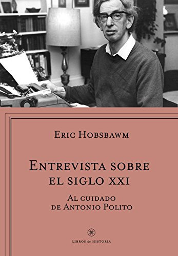 Entrevista Sobre El Siglo Xxi - Hobsbawm Eric J 