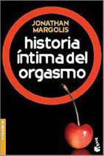 Historia Intima Del Orgasmo, De Margolis, Jonathan. Editorial Booket, Tapa Tapa Blanda En Español