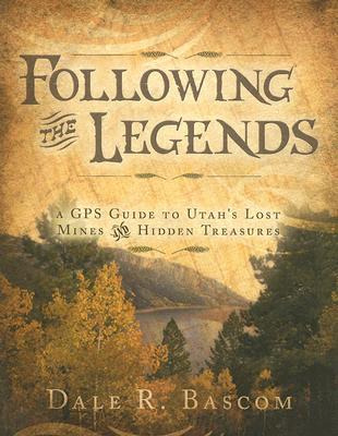 Libro Following The Legends: A Gps Guide To Utah's Lost M...