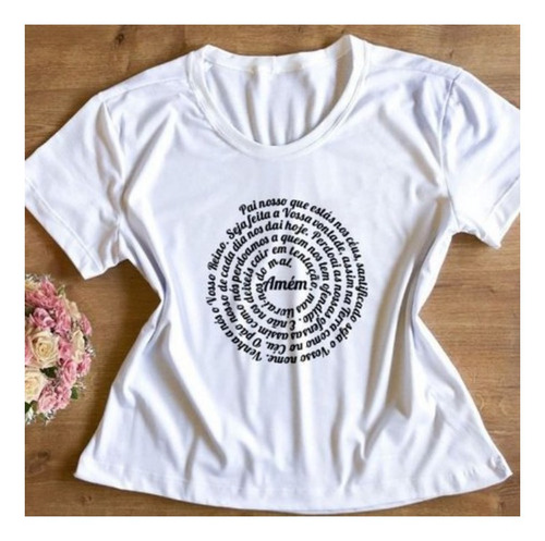 Blusa Camisa Camiseta Tshirts Feminina Pai Nosso Espiral