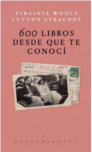 600 Libros Desde Que Te Conoci - Lytton Strachey / V, De Lytton Strachey / Virginia Woolf. Editorial Jus En Español
