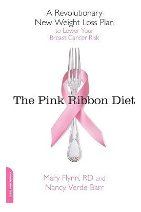 Libro The Pink Ribbon Diet - Mary Flynn