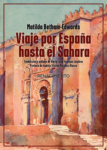 Viaje Por Espaãâa Hasta El Sahara, De Betham-edwards, Matilda. Editorial Libreria Y Editorial Renacimiento S.a En Español