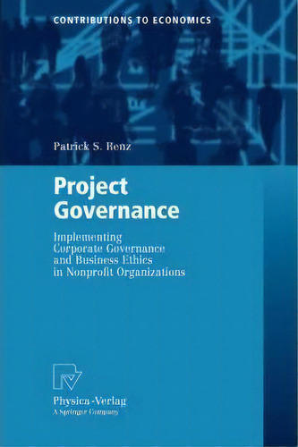 Project Governance, De Patrick S. Renz. Editorial Springer Verlag Berlin Heidelberg Gmbh Co Kg, Tapa Blanda En Inglés