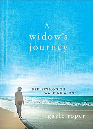A Widow's Journey: Reflections On Walking Alone