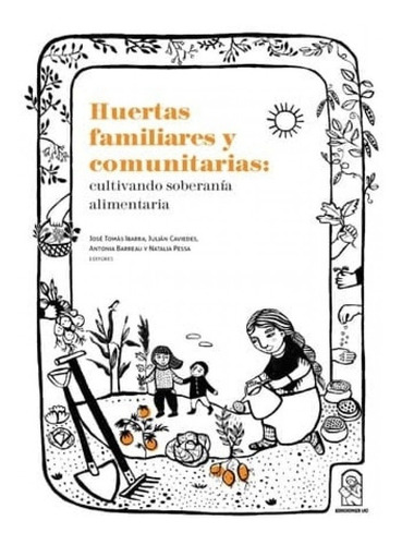 Huertas Familiares Y Comunitarias: Cultivando Soberanía Alim