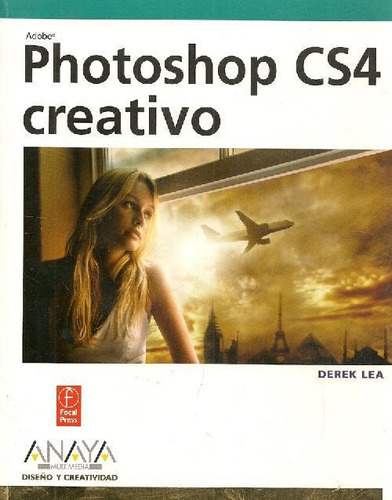 Libro Adobe Photoshop Cs4 Creativo De Derek Lea