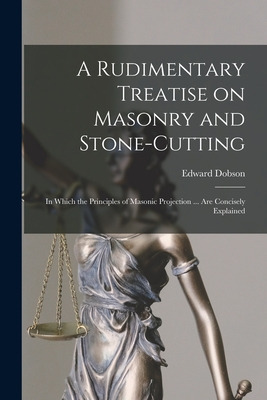 Libro A Rudimentary Treatise On Masonry And Stone-cutting...
