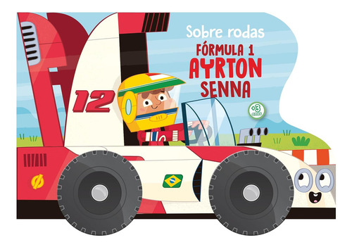 Livro Sobre Rodas: Fórmula 1 Ayrton Senna, De Yoyo Editores. Editorial Yoyo, Capa Livro Cartonado, Edição 1 Em Português, 2023