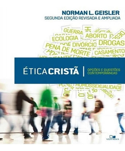 Ética Cristã, de Norman Geisler. Editora Vida Nova, capa mole em português, 2018