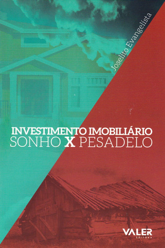 Investimento imobiliário: Sonho x pesadelo, de Evangelista, Joselito. Valer Livraria Editora E Distribuidora Ltda, capa mole em português, 2014