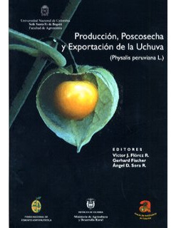 Producción, Poscosecha Y Exportación De La Uchuva (physalis 