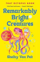 Comprar Remarkably Bright Creatures - Shelby Van Pelt, De Van Pelt, Shelby. Editorial Bloomsbury, Tapa Blanda En Inglés Internacional, 2023