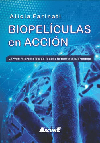 Biopelículas En Acción, De Dra. Alicia Farinati. , Tapa Blanda En Español, 2021