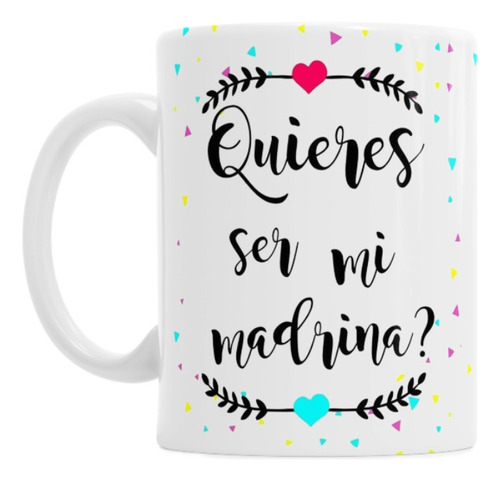 Taza De Ceramica Quieres Ser Mi Madrina Padrino